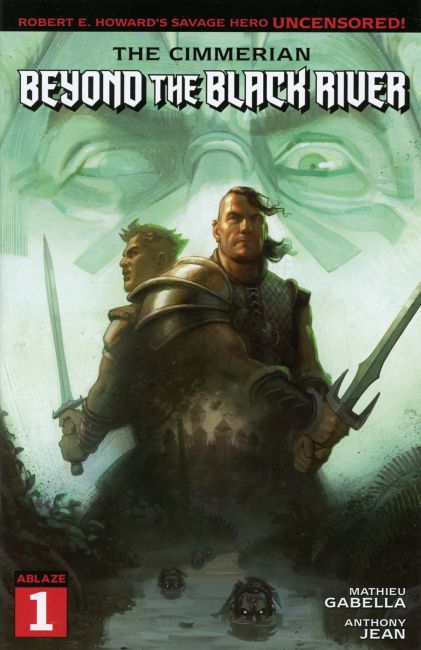 The Cimmerian: Beyond the Black River #1
