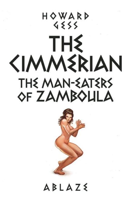 The Cimmerian: The Man-Eaters of Zamboula #1