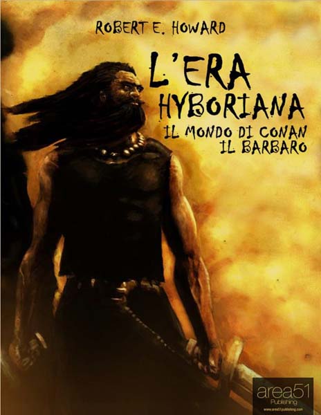 L'era Hyboriana. Il mondo di Conan il Barbaro