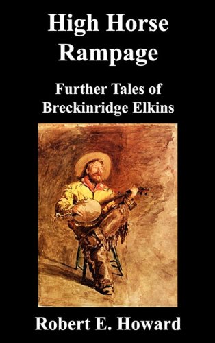 High Horse Rampage: Further Tales of Breckenridge Elkins
