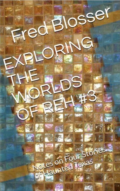 Exploring the Worlds of REH #3