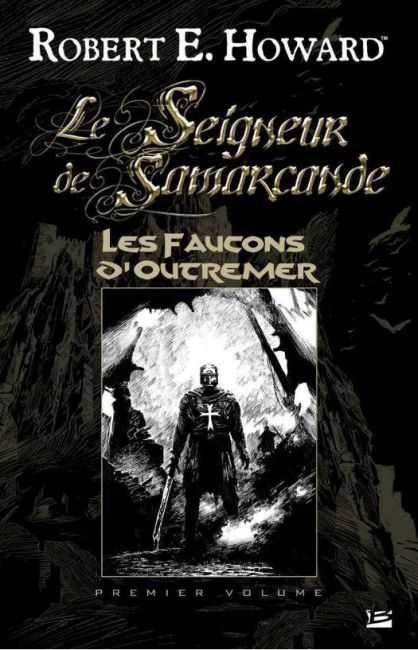Le Seigneur de Samarcande. Les Faucons d'Outremer