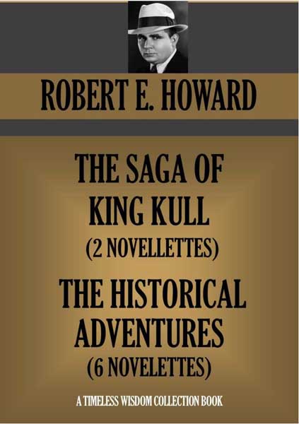 The Saga of King Kull & The Historical Adventures