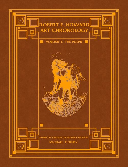 Robert E. Howard Art Chronology Volume 1: The Pulps