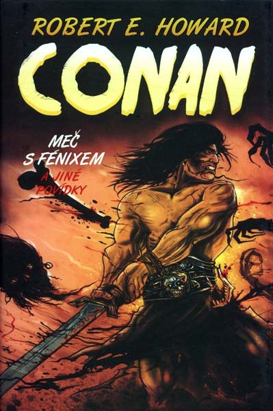 Conan: Meč s f&eacute;nixem a jin&eacute; pov&iacute;dky
