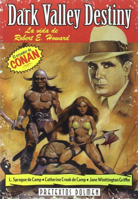 Dark Valley Destiny: La vida de Robert E. Howard