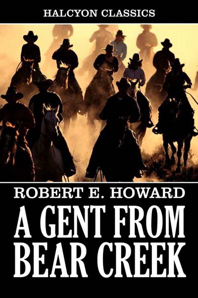 A Gent from Bear Creek and Other Westerns