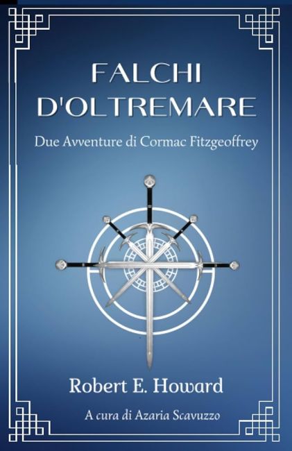 Falchi d'Oltremare: Due Avventure di Cormac Fitzgeoffrey
