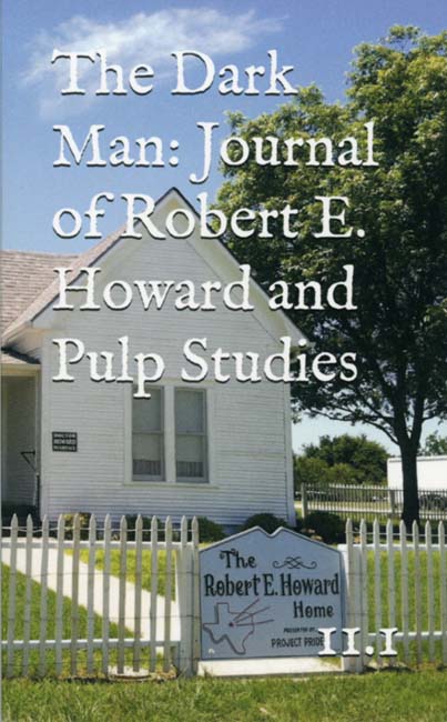 The Dark Man Volume 11 Number 1: The Journal of Robert E. Howard Studies