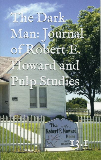 The Dark Man Volume 13 Number 1: The Journal of Robert E. Howard Studies