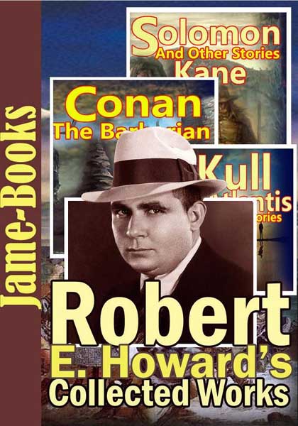 Robert E. Howard's Collected Works
