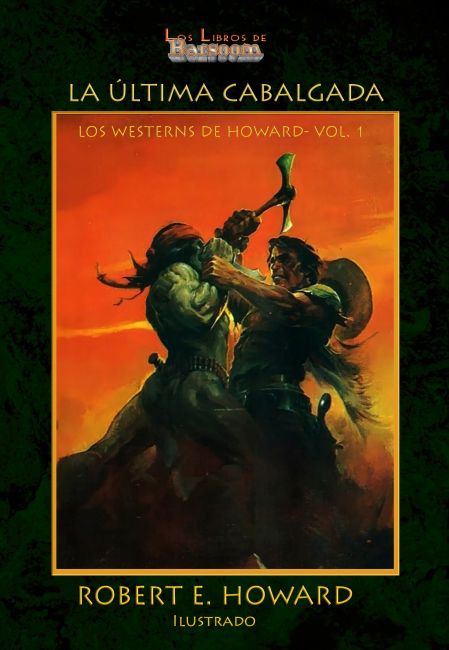 La Ultima cabalgada: Los Westerns de Howard Volume 1