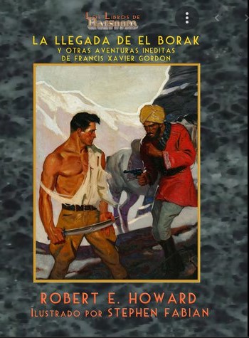 La llegada de El Borak y otras aventuras in&eacute;ditas de Francis Xavier Gordon