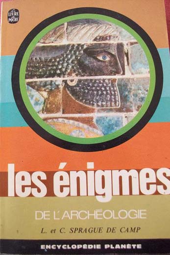 Les &eacute;nigmes de l'arch&eacute;ologie
