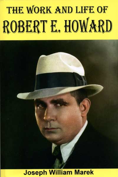 The Work and Life of Robert E. Howard