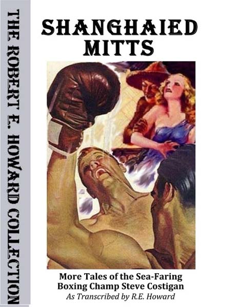 Shanghaied Mitts: More Tales of Sea-Faring Boxing Champ Steve Costigan