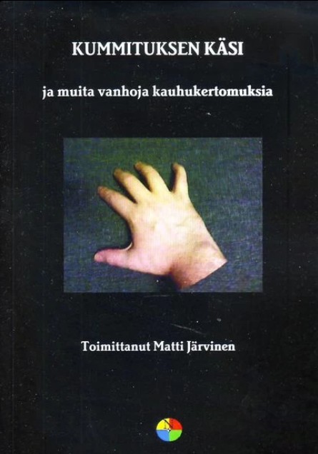 Kummituksen k&auml;si ja muita vanhoja kauhukertomuksia