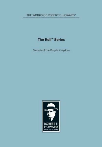 The Kull Series: Swords of the Purple Kingdom