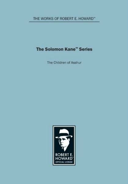 The Solomon Kane Series: The Children of Asshur