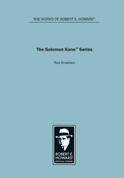 The Solomon Kane Series: Red Shadows