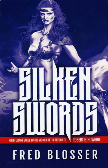 Silken Swords: An Informal Guide to the Women in the Fiction of Robert E. Howard