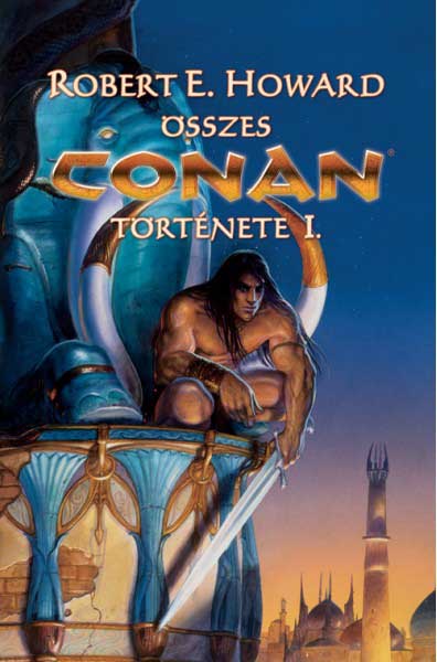 &ouml;sszes Conan t&ouml;rt&eacute;nete I.