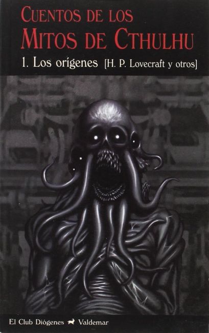 Cuentos de los mitos de Cthulhu. Los or&iacute;genes. Vol. 1