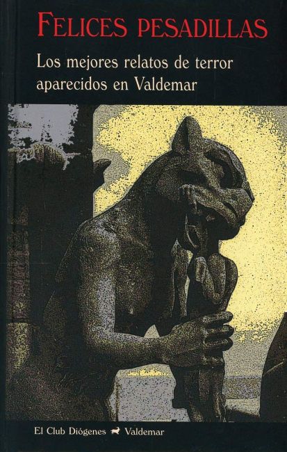 Felices pesadillas. Los mejores relatos de terror aparecidos en Valdemar (1987 - 2003)