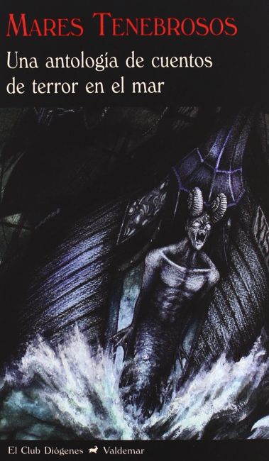 Mares tenebrosos. Una antolog&iacute;a de cuentos de terror en el mar