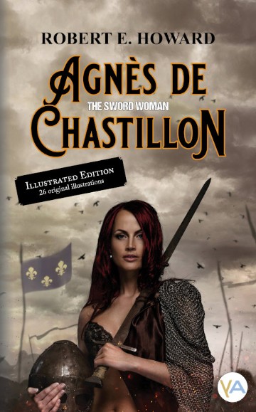 Agn&egrave;s de Chastillon: The Sword Woman