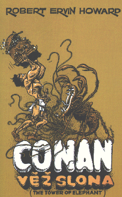 Conan: Vĕž Slona a jin&eacute; povidky  (The Tower of the Elephant and other stories)