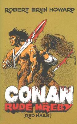 Conan: Rud&eacute; hřeby a jin&eacute; povidky  (Red Nails and other stories)