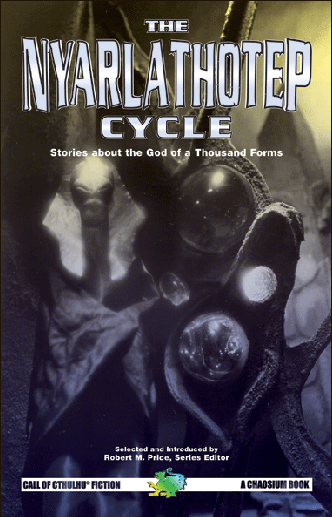 The Nyarlathotep Cycle: Stories about the God of a Thousand Forms