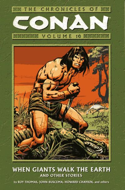 The Chronicles of Conan Volume 10: When Giants Walk the Earth and Other Stories