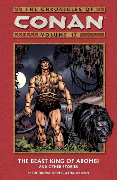 The Chronicles of Conan Volume 12: The Beast King of Abombi and Other Stories