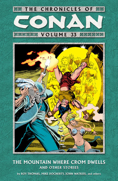 The Chronicles of Conan Volume 33: The Mountain Where Crom Dwells and Other Stories
