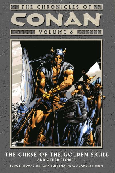The Chronicles of Conan Volume 6: The Curse of the Golden Skull and Other Stories