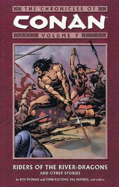 The Chronicles of Conan Volume 9: Riders of the River-Dragons and Other Stories