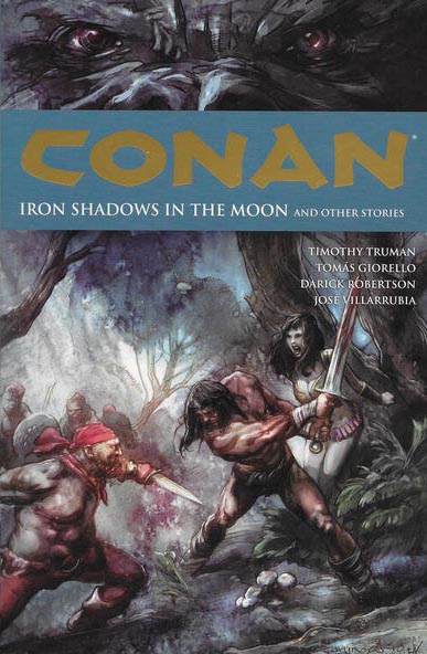 Conan Volume 10: Iron Shadows in the Moon and Other Stories