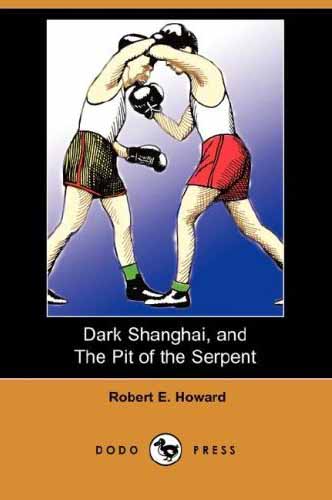 Dark Shanghai and The Pit of the Serpent