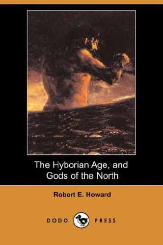 The Hyborian Age, and Gods of the North