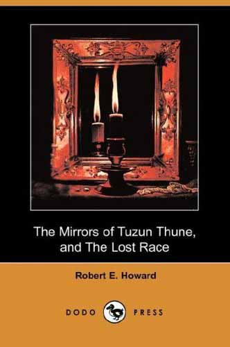 The Mirrors of Tuzun Thune, and The Lost Race