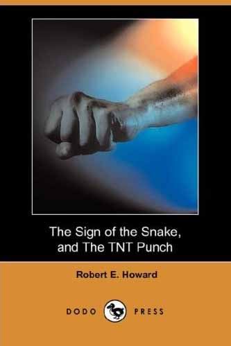 The Sign of the Snake, and The TNT Punch