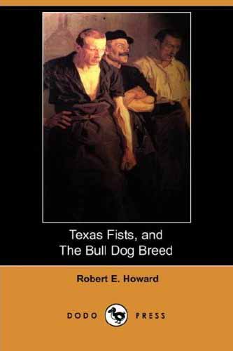 Texas Fists, and The Bull Dog Breed