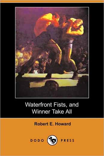 Waterfront Fists, and Winner Take All