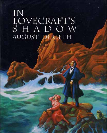 In Lovecraft's Shadow: The Cthulhu Mythos Stories of August Derleth