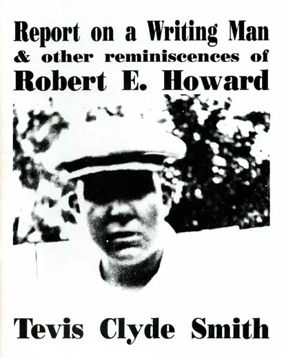 Report on a Writing Man & Other Reminiscences of Robert E. Howard