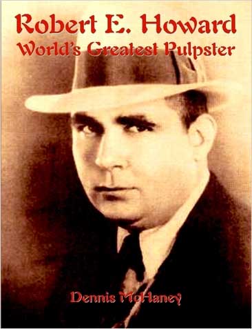 Robert E. Howard: World's Greatest Pulpster