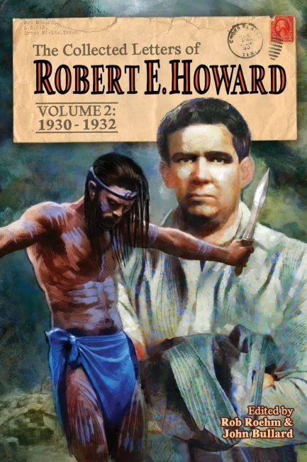 The Collected Letters of Robert E. Howard Volume Two: 1930-1932 (2nd Edition)