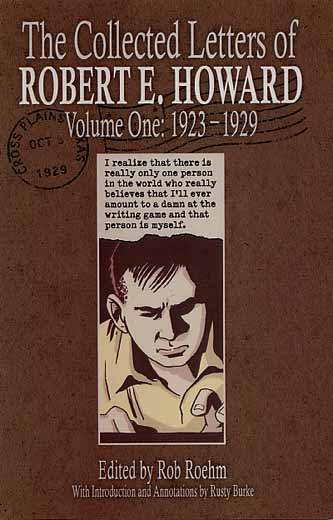 The Collected Letters of Robert E. Howard Volume One: 1923-1929
